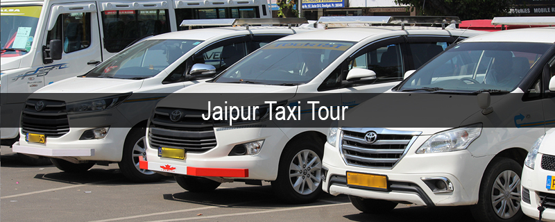 Jaipur Taxi Tour 